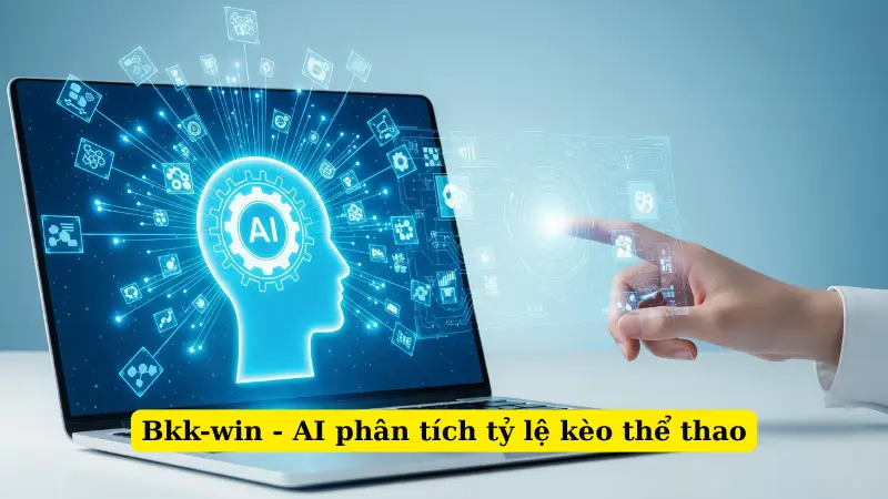 Bkk-win - AI phân tích tỷ lệ kèo thể thao