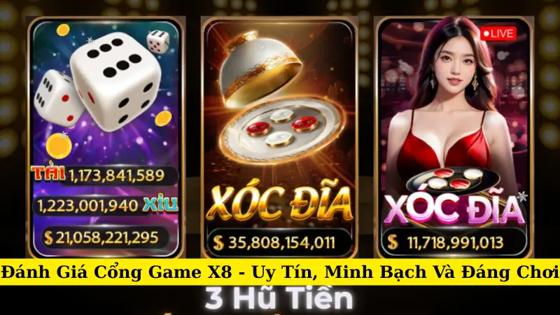 Đánh Giá Cổng Game X8 - Uy Tín, Minh Bạch Và Đáng Chơi